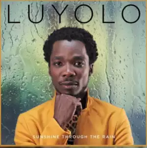 Luyolo - Sunshine Through theRain